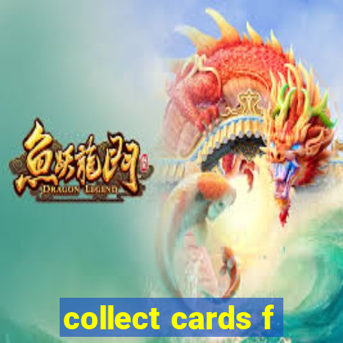 collect cards f